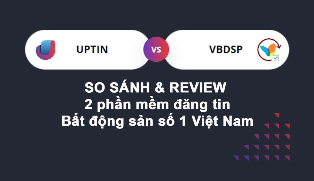 so sánh và review phần mềm uptin.vn và vbdsp