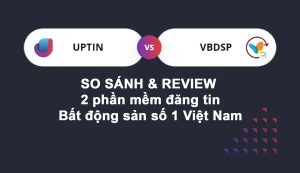 so sánh và review phần mềm uptin.vn và vbdsp