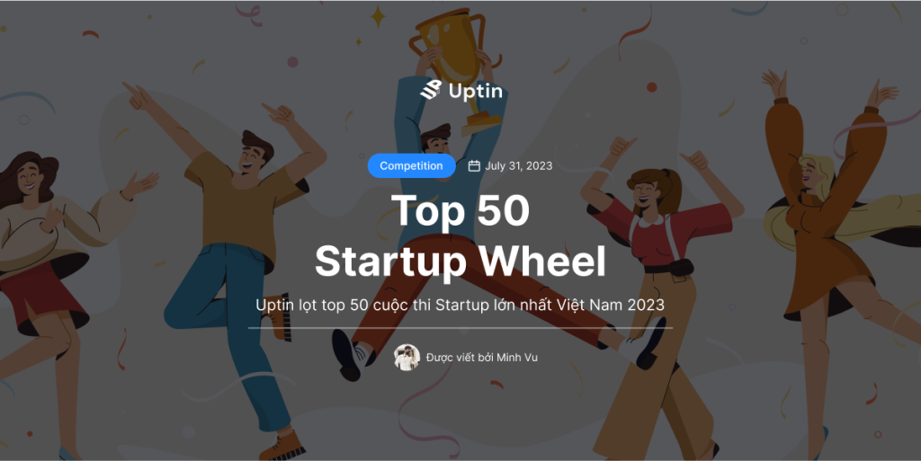 Uptin lọt top 50 cuộc thi Startup lớn nhất Việt Nam 2023