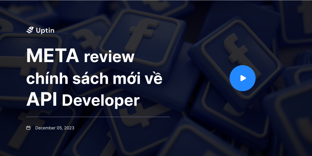 Meta facebook review chính sách mới cho nhà phát triển